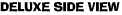 deluxe side view