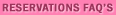 Reservations FAQ's